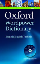 Oxford Wordpower Dictionary English-English-Turkish: A new semi-bilingual dictionary designed for Turkish-speaking learners of English