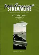 New American Streamline Connections: Intermediate: Workbook A (Units 1-40): A