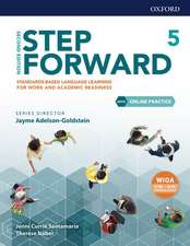 Step Forward: Level 5: Student Book with Online Practice: Standards-based language learning for work and academic readiness