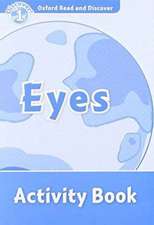 Oxford Read and Discover: Level 1: Eyes Activity Book