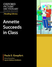 Oxford Picture Dictionary Reading Library: Annette Succeeds in Class