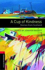 Oxford Bookworms Library: Level 3:: A Cup of Kindness: Stories from Scotland