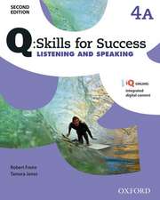 Q: Skills for Success: Level 4: Listening & Speaking Split Student Book A with iQ Online