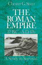 The Roman Empire, 27 B.C.-A.D. 476: A Study in Survival