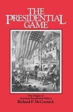 The Presidential Game: The Origins of American Presidential Politics