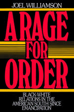 A Rage for Order: Black/White Relations in the American South since Emancipation