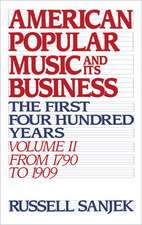 American Popular Music and its Business: Volume II: From 1790 to 1909