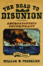 The Road to Disunion, Volume II: Volume II: Secessionists Triumphant, 1854-1861