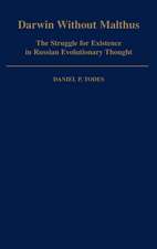 Darwin without Malthus: The Struggle for Existence in Russian Evolutionary Thought