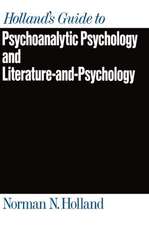 Holland's Guide to Psychoanalytic Psychology and Literature-and-Psychology