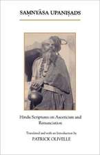 The Samnyasa Upanisads: Hindu Scriptures on Asceticism and Renunciation