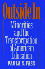 Outside In: Minorities and the Transformation of American Education