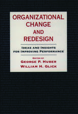 Organizational Change and Redesign: Ideas and Insights for Improving Performance