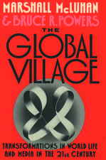 The Global Village: Transformations in World Life and Media in the 21st Century