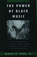 The Power of Black Music: Interpreting its History from Africa to the United States