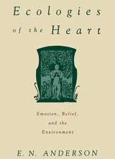 Ecologies of the Heart: Emotion, Belief, and the Environment