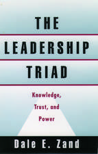 The Leadership Triad: Knowledge, Trust, and Power