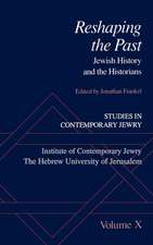 Studies in Contemporary Jewry: X: Reshaping the Past: Jewish History and the Historians