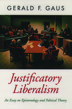 Justificatory Liberalism: An Essay on Epistemology and Political Theory