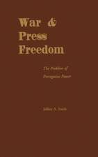 War and Press Freedom: The Problem of Prerogative Power