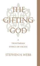 The Gifting God: A Trinitarian Ethics of Excess