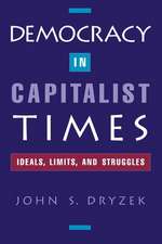 Democracy in Capitalist Times: Ideals, Limits, and Struggles