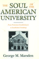 The Soul of the American University: From Protestant Establishment to Established Nonbelief