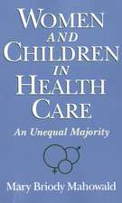 Women and Children in Health Care: An Unequal Majority