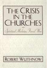 The Crisis in the Churches: Spiritual Malaise, Fiscal Woe