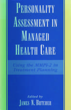 Personality Assessment in Managed Health Care: Using the MMPI-2 in Treatment Planning