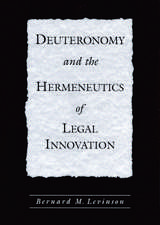 Deuteronomy and the Hermeneutics of Legal Innovation