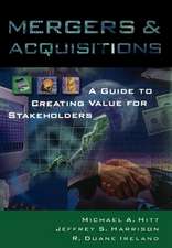 Mergers and Acquisitions: A Guide to Creating Value for Stakeholders