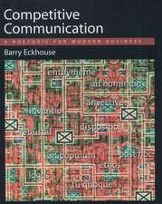 Competitive Communication: A Rhetoric for Modern Business