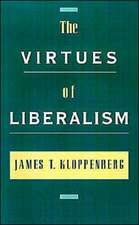 The Virtues of Liberalism