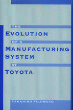 The Evolution of Manufacturing Systems at Toyota