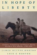 In Hope of Liberty: Culture, Community and Protest among Northern Free Blacks, 1700-1860