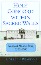 Holy Concord within Sacred Walls: Nuns and Music in Siena, 1575-1700