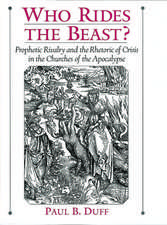 Who Rides the Beast?: Prophetic Rivalry and the Rhetoric of Crisis in the Churches of the Apocalypse