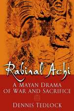 Rabinal Achi: A Mayan Drama of Sacrifice