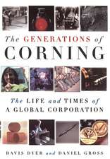 The Generations of Corning: The Life and Times of a Global Corporation