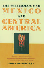 The Mythology of Mexico and Central America