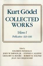 Kurt Gödel: Collected Works: Volume I: Publications 1929-1936