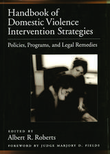 Handbook of Domestic Violence Intervention Strategies: Policies, Programs, and Legal Remedies