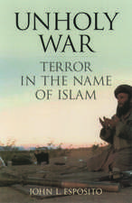 Unholy War: Terror in the Name of Islam