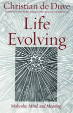 Life Evolving: Molecules, Mind, and Meaning