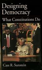 Designing Democracy: What Constitutions Do