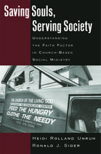 Saving Souls, Serving Society: Understanding the Faith Factor in Church-Based Social Ministry