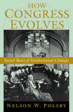 How Congress Evolves: Social Bases of Institutional Change