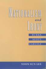 Nationalism and Irony: Burke, Scott, Carlyle