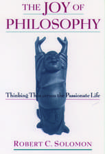 The Joy of Philosophy: Thinking Thin versus the Passionate Life